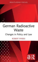 German Radioactive Waste : Changes in Policy and Law-9781032065045