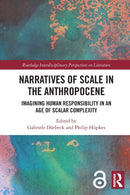 Narratives of Scale in the Anthropocene : Imagining Human Responsibility in an Age of Scalar Complexity-9781032065397