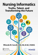 Nursing Informatics : Truths, Talent, and Transforming the Future-9781032065779