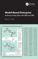 Model-Based Enterprise : Achieving Lasting Value with MBD and MBE-9781032067728