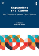 Expanding the Canon : Black Composers in the Music Theory Classroom-9781032068275