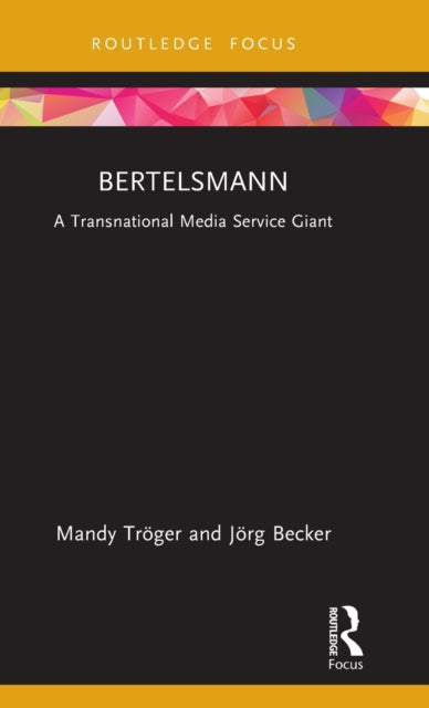 Bertelsmann : A Transnational Media Service Giant-9781032068961
