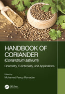 Handbook of Coriander (Coriandrum sativum) : Chemistry, Functionality, and Applications-9781032069333