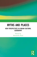 Myths and Places : New Perspectives in Indian Cultural Geography-9781032069852