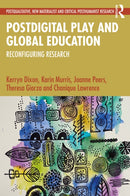 Postdigital Play and Global Education : Reconfiguring Research-9781032070278