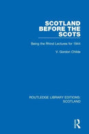 Scotland Before the Scots : Being the Rhind Lectures for 1944-9781032070346