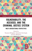 Vulnerability, the Accused, and the Criminal Justice System : Multi-jurisdictional Perspectives-9781032070568