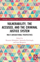 Vulnerability, the Accused, and the Criminal Justice System : Multi-jurisdictional Perspectives-9781032070612