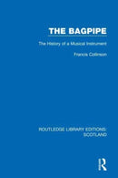 The Bagpipe : The History of a Musical Instrument-9781032070933