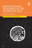 Metadesigning Designing in the Anthropocene-9781032071022