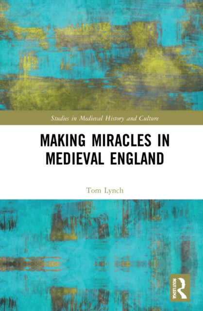 Making Miracles in Medieval England-9781032071626