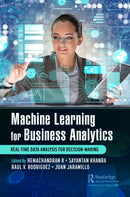 Machine Learning for Business Analytics : Real-Time Data Analysis for Decision-Making-9781032072777