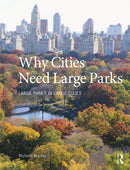 Why Cities Need Large Parks : Large Parks in Large Cities-9781032072937