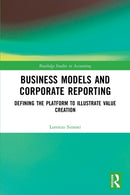 Business Models and Corporate Reporting : Defining the Platform to Illustrate Value Creation-9781032074047