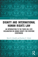 Dignity and International Human Rights Law : An Introduction to the Punta del Este Declaration on Human Dignity for Everyone Everywhere-9781032074627