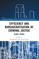 Efficiency and Bureaucratisation of Criminal Justice : Global Trends-9781032075914