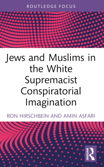 Jews and Muslims in the White Supremacist Conspiratorial Imagination-9781032076072