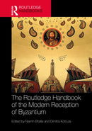 The Routledge Handbook of the Modern Reception of Byzantium