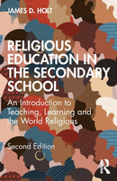 Religious Education in the Secondary School : An Introduction to Teaching, Learning and the World Religions-9781032078038