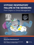 Hypoxic Respiratory Failure in the Newborn : From Origins to Clinical Management-9781032078182