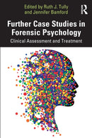 Further Case Studies in Forensic Psychology : Clinical Assessment and Treatment-9781032081366
