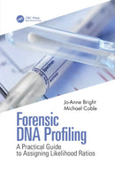 Forensic DNA Profiling : A Practical Guide to Assigning Likelihood Ratios-9781032082318