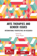 Arts Therapies and Gender Issues : International Perspectives on Research-9781032090573