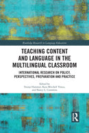Teaching Content and Language in the Multilingual Classroom : International Research on Policy, Perspectives, Preparation and Practice-9781032091617