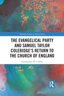 The Evangelical Party and Samuel Taylor Coleridge's Return to the Church of England-9781032094120