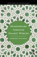 Shakespeare through Islamic Worlds-9781032100845