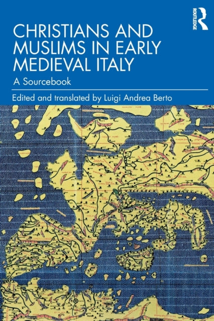 Christians and Muslims in Early Medieval Italy : A Sourcebook-9781032100913