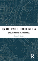 On the Evolution of Media : Understanding Media Change-9781032102191