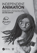 Independent Animation : Developing, Producing and Distributing Your Animated Films-9781032103105