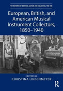 European, British, and American Musical Instrument Collectors, 1850-1940-9781032105093