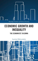 Economic Growth and Inequality : The Economists' Dilemma-9781032106144
