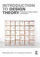 Introduction to Design Theory : Philosophy, Critique, History and Practice-9781032106182