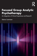 Focused Group Analytic Psychotherapy : An Integration of Clinical Experience and Research-9781032106489