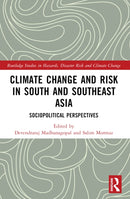 Climate Change and Risk in South and Southeast Asia : Sociopolitical Perspectives-9781032106731