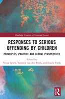 Responses to Serious Offending by Children : Principles, Practice and Global Perspectives-9781032107714