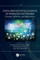Data-Driven Intelligence in Wireless Networks : Concepts, Solutions, and Applications-9781032107738