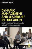 Dynamic Management and Leadership in Education : High Reliability Techniques for Schools and Universities-9781032108223