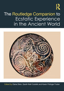 The Routledge Companion to Ecstatic Experience in the Ancient World-9781032108483