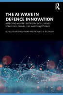 The AI Wave in Defence Innovation : Assessing Military Artificial Intelligence Strategies, Capabilities, and Trajectories-9781032110752