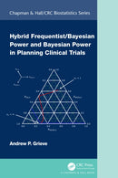 Hybrid Frequentist/Bayesian Power and Bayesian Power in Planning Clinical Trials-9781032111315