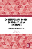 Contemporary Korea-Southeast Asian Relations : Bilateral and Multilateral-9781032111803