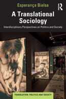 A Translational Sociology : Interdisciplinary Perspectives on Politics and Society-9781032112138