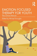 Emotion Focused Therapy for Youth : The Clinical Manual-9781032112299