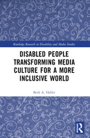 Disabled People Transforming Media Culture for a More Inclusive World-9781032112589