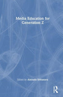Media Education for Generation Z-9781032113326