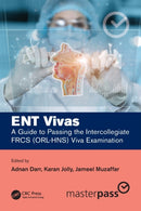 ENT Vivas: A Guide to Passing the Intercollegiate FRCS (ORL-HNS) Viva Examination-9781032113401